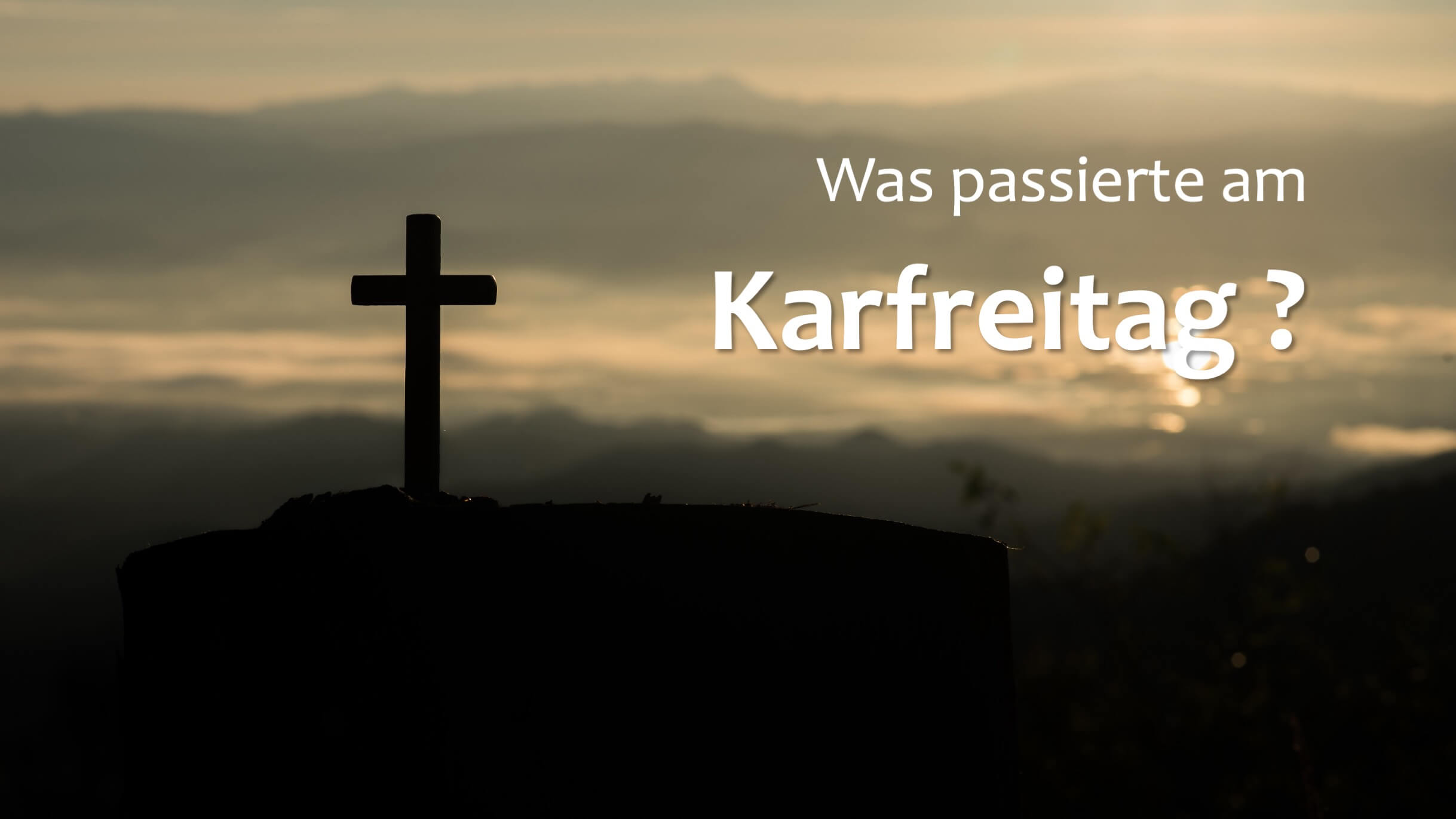 Was passierte am Karfreitag?