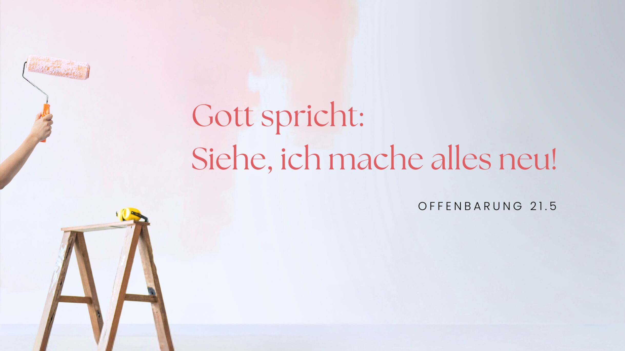 Siehe, ich mache alles neu